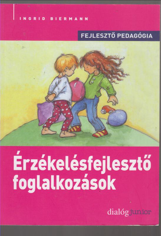 Ingrid Biermann : Érzékelésfejlesztő foglalkozások