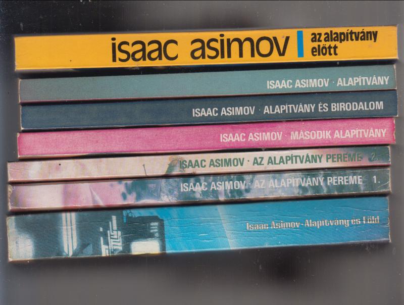 Isaac Asimov: ALAPÍTVÁNY SOROZAT  ( 6 mű 7 kötetben)