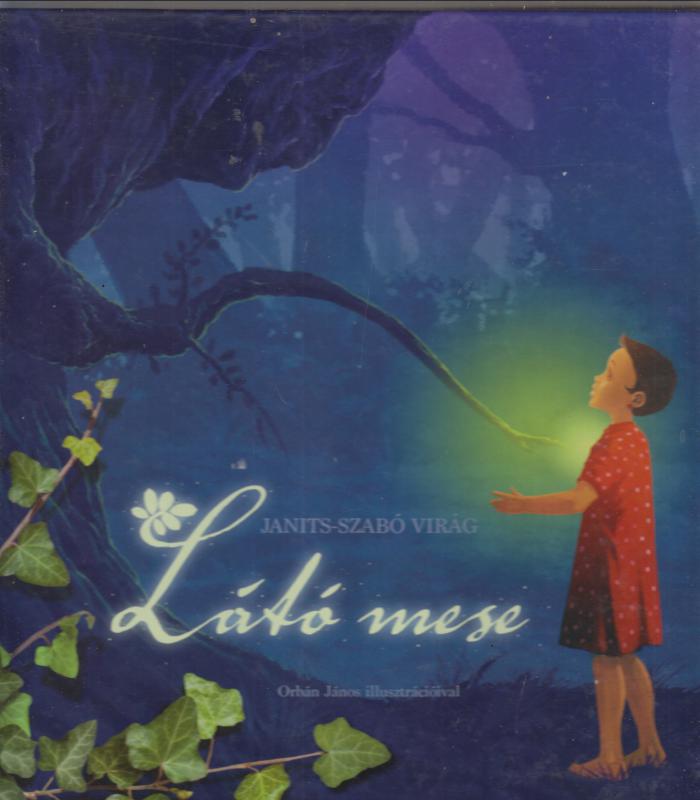Janits-Szabó Virág :  Látó mese