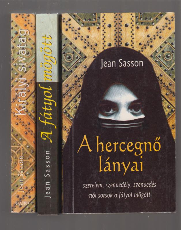 Jean Sasson  :  A fátyol mögött + Királyi sivatag + A hercegnő lányai  ( 3 db könyv)