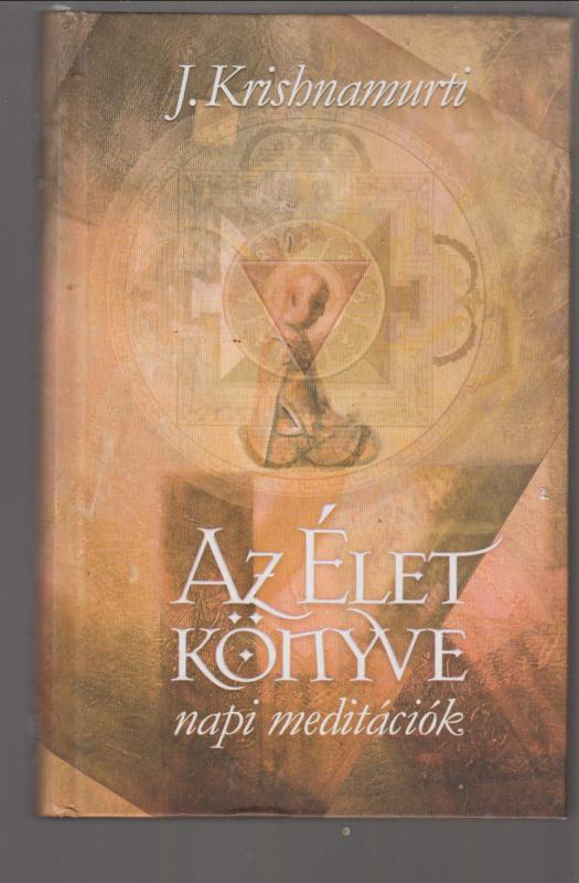 Jiddu Krishnamurti  : Az élet könyve - Napi meditációk