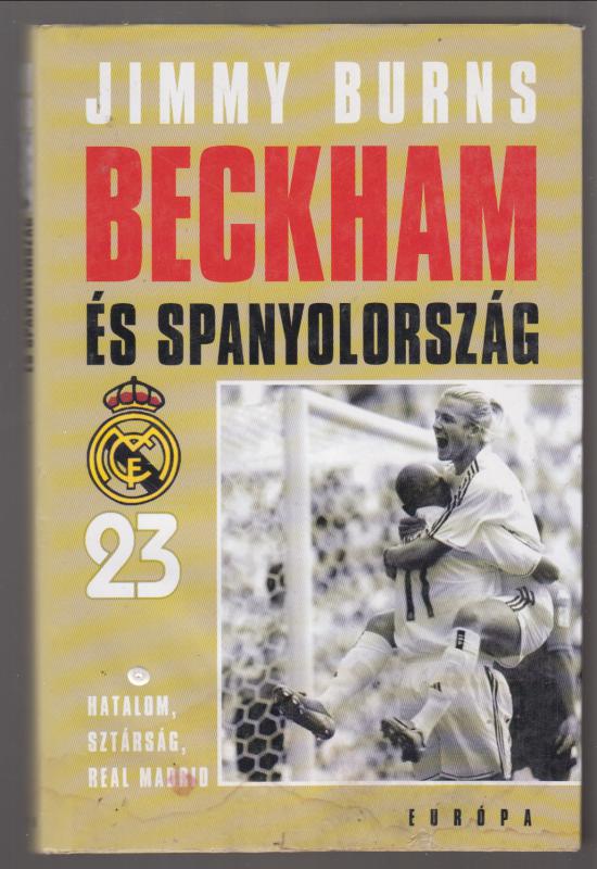 Jimmy Burns : Beckham És Spanyolország