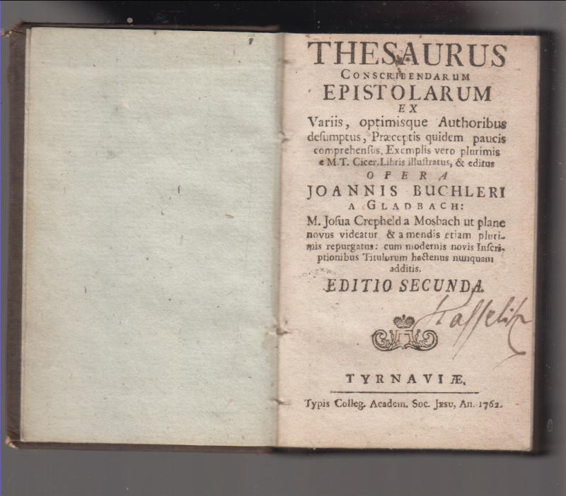 Johann Buchler : Thesaurus conscribendarum epistolarum ex variis, optimisque authoribus desumptus, praeceptis quidem paucis comprehensus, exemplis vero plurimis e M. T. Cicer. Libris illustratus