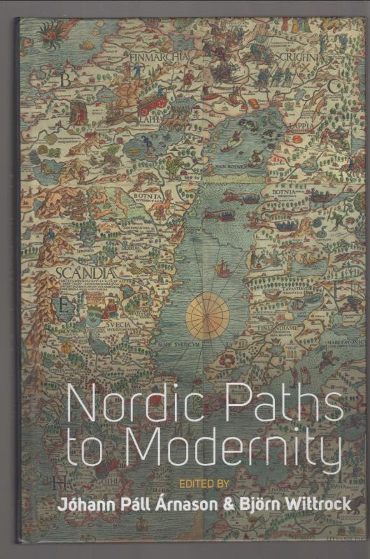 Jóhann Páll Árnason  -  Björn Wittrock  (szerk.)  Nordic Paths to Modernity  (dedikált)