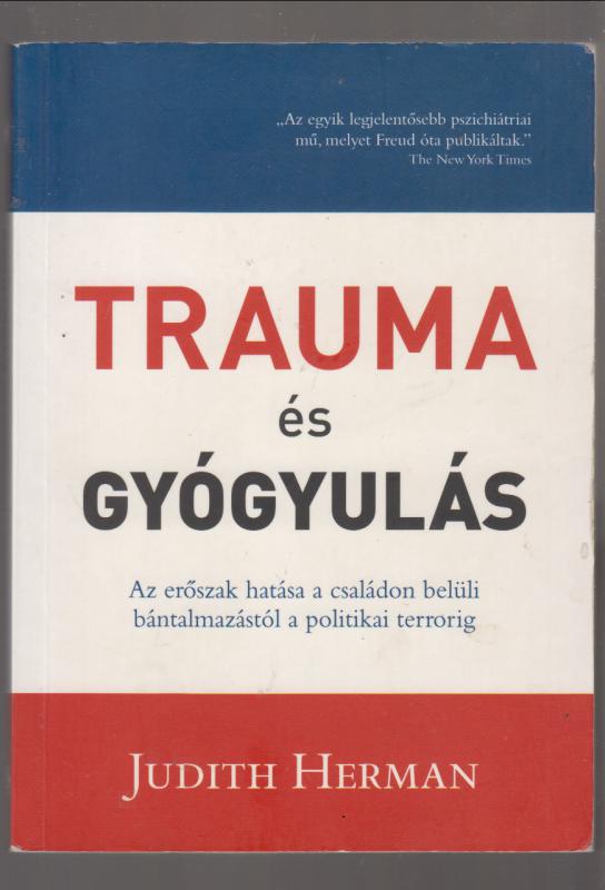 Judith Herman  :  Trauma és gyógyulás