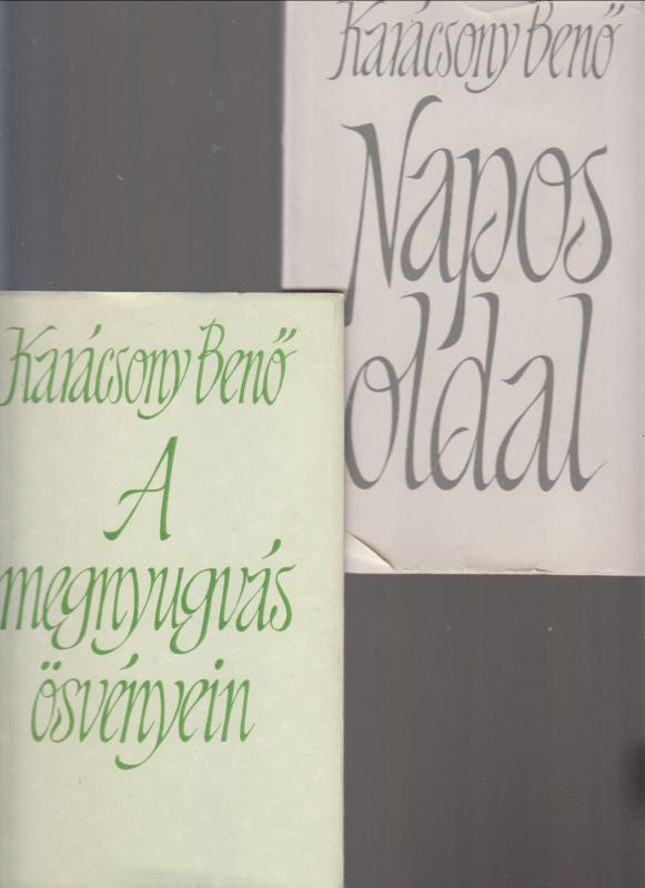 Karácsony Benő Napos oldal + A megnyugvás ösvényein  (2 könyv )