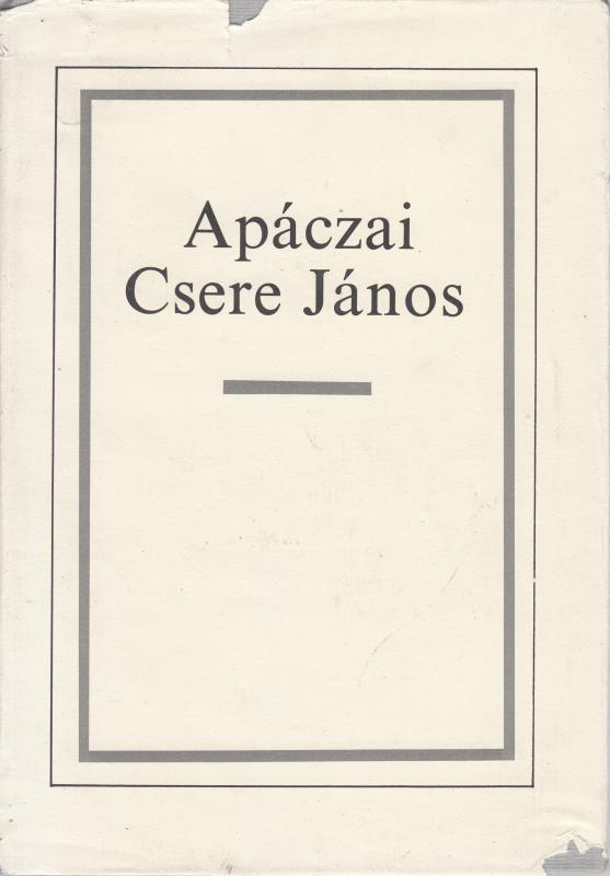 Király László (szerk) APÁCZAI CSERE JÁNOS (Egyháztörténeti tanulmányok 1.)