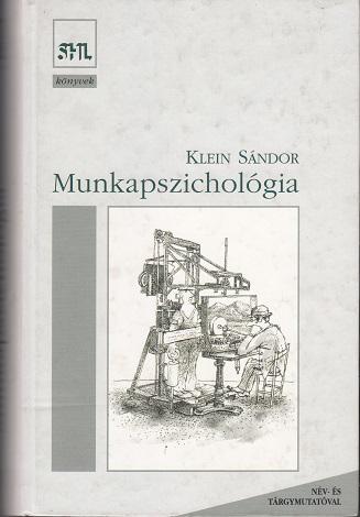 Klein Sándor: MUNKAPSZICHOLÓGIA
