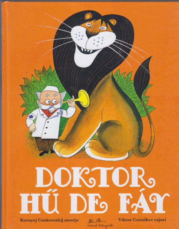 Kornyej Csukovszkij : Doktor hű de fáj