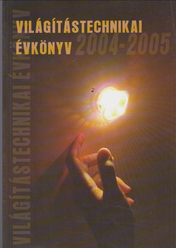 Kosztolicz István (szerk.) : VILÁGÍTÁSTECHNIKAI ÉVKÖNYV  2004-2005