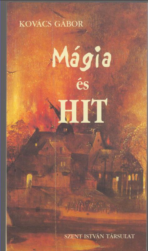 Kovács Gábor  :  Mágia és hit