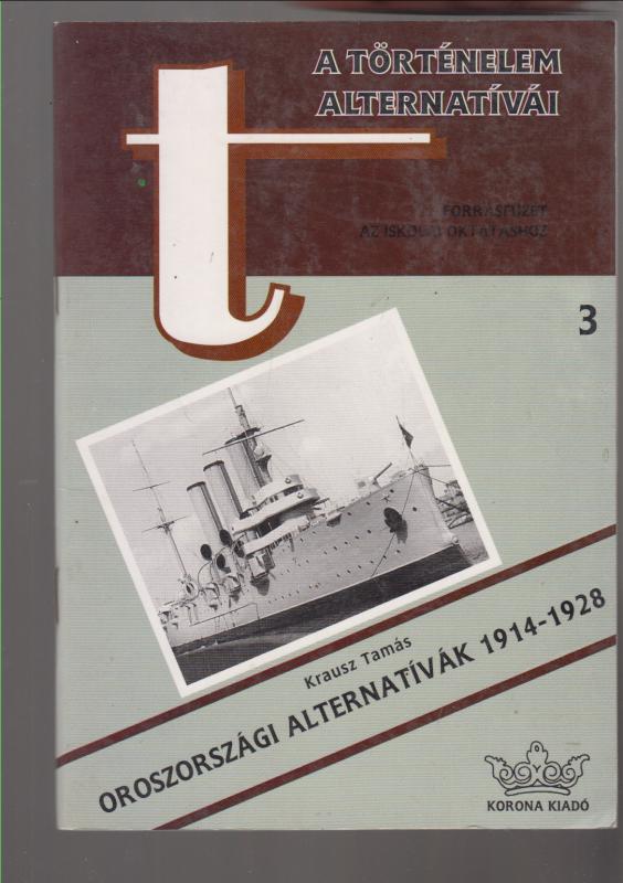 Krausz Tamás : Oroszországi alternatívák 1914-1928