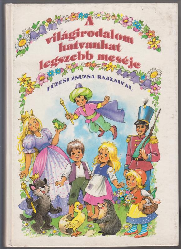L. Jeszenszky Ágnes (szerk.)  :  A világirodalom hatvanhat legszebb meséje (Füzesi Zsuzsa rajzaival)