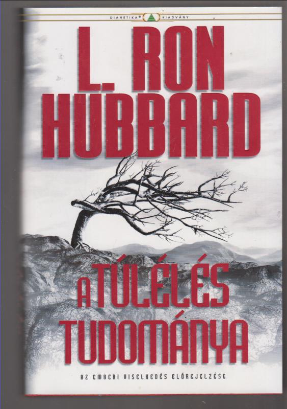 L. Ron Hubbard : A túlélés tudománya - Az emberi viselkedés előrejelzése