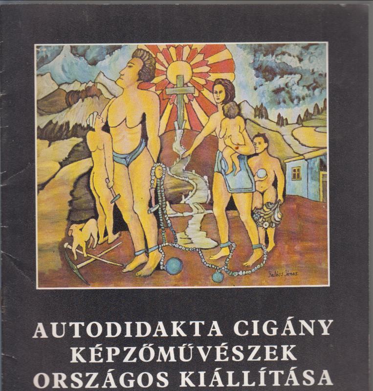 Lakatos Menyhért : Autodidakta cigány képzőművészek országos kiállítása