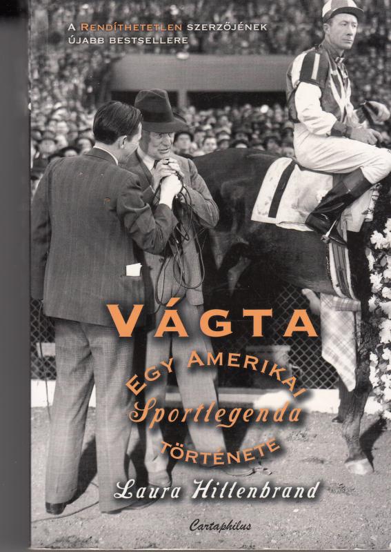 Laura Hillenbrand :VÁGTA  -- Egy amerikai sportlegenda története