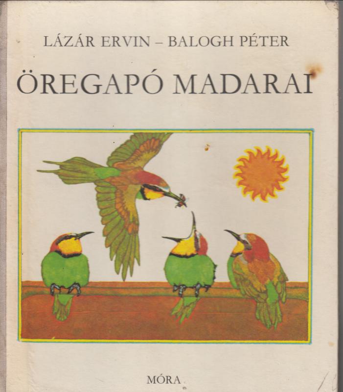 Lázár Ervin :  Öregapó madarai  ( dedikált)