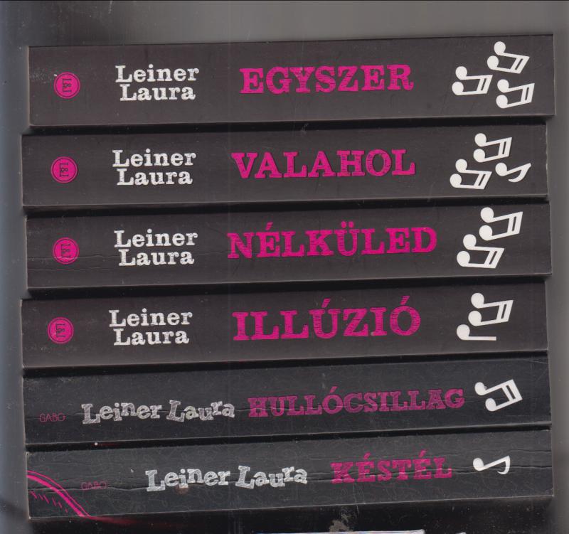Leiner Laura : Bexi sorozat 1-6.  (Késtél, Hullócsillag, Illúzió, Nélküled, Valahol, Egyszer)