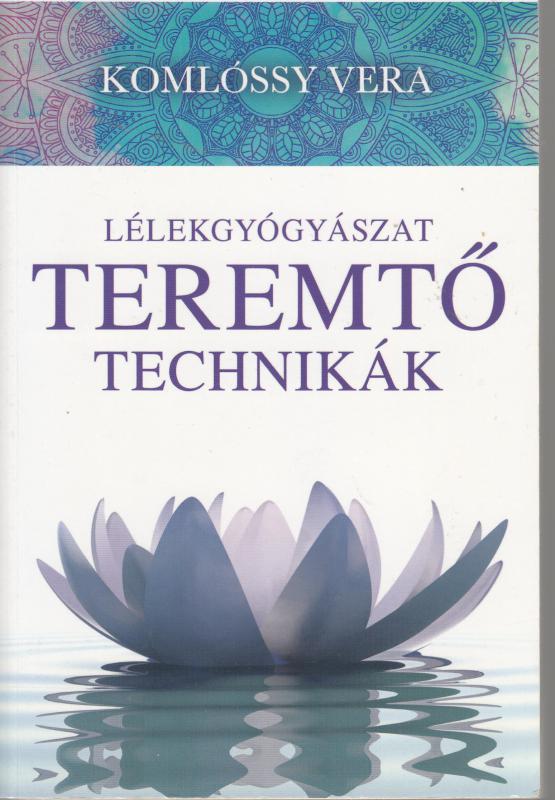 LÉLEKGYÓGYÁSZAT, TEREMTŐ TECHNIKÁK