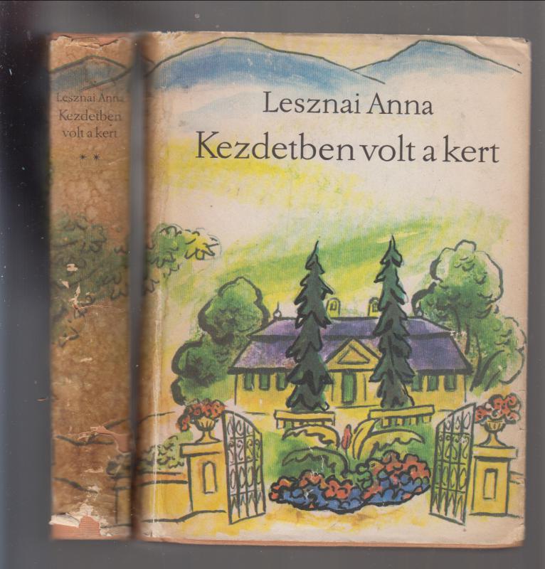 Lesznai Anna : Kezdetben volt a kert I-II.