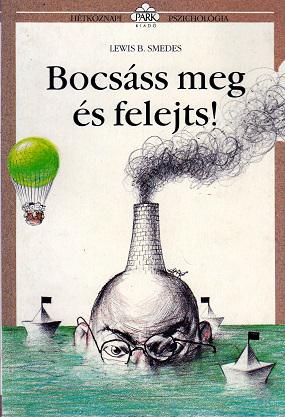 LEWIS B. SMEDES: BOCSÁSS MEG ÉS FELEJTS! /HÉTKÖZNAPI PSZICHOLÓGIA SOROZAT