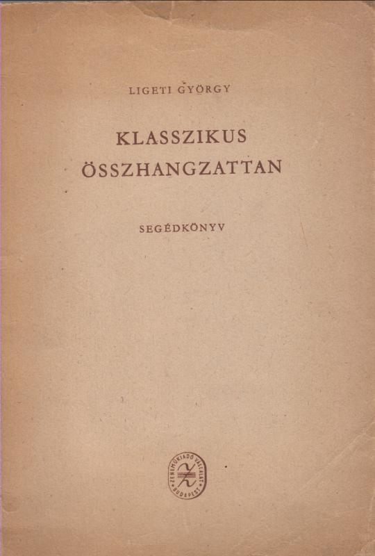 Ligeti György : KLASSZIKUS ÖSZHANGZATTAN  - Segédkönyv