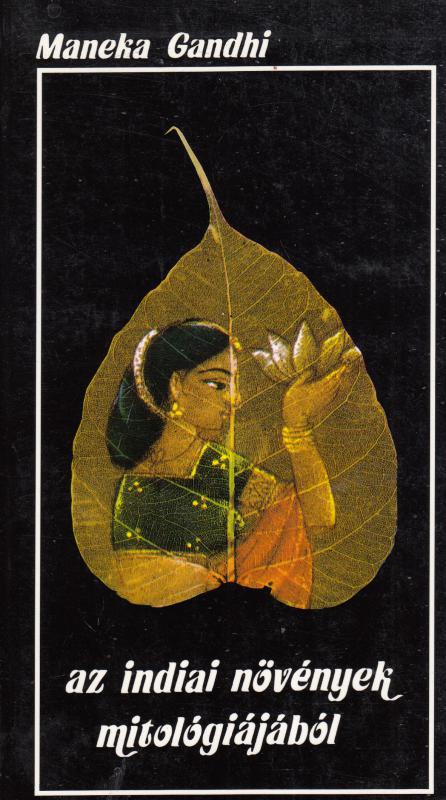 Maneka Gandhi és Jasmin Singh : BRÁHMA HAJSZÁLAI  --  Az indiai növények mitológiájából