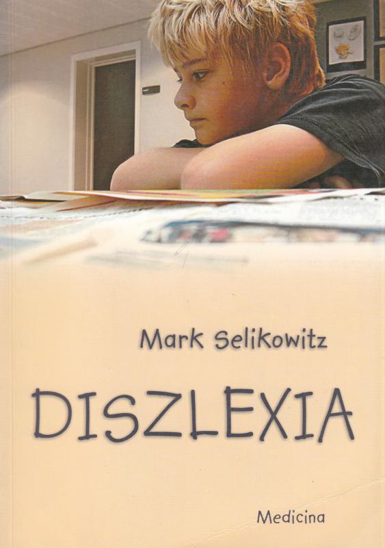 Mark Selikowitz : DISZLEXIA   és egyéb tanulási nehézségek