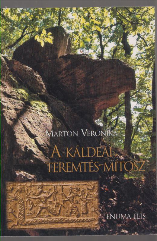 Marton Veronika  :  A káldeai teremtés-mítosz (enuma Elis)