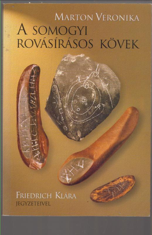 Marton Veronika : A somogyi rovásírásos kövek  ( Friedrich Klára jegyzeteivel)  dedikált