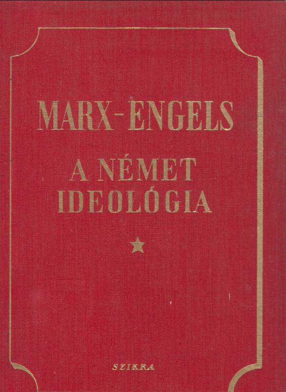 Marx-Engels : A NÉMET IDEOLÓGIA