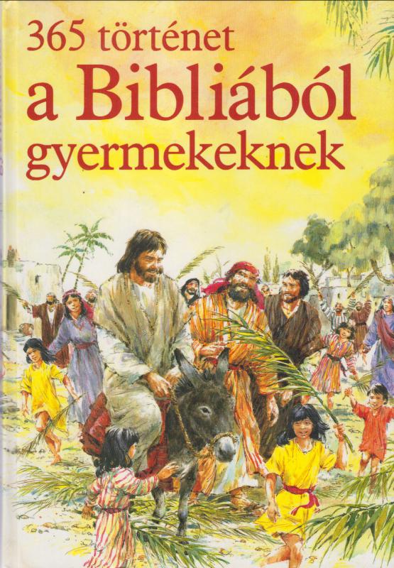 Mary Batchelor :  365 történet a Bibliából gyermekeknek