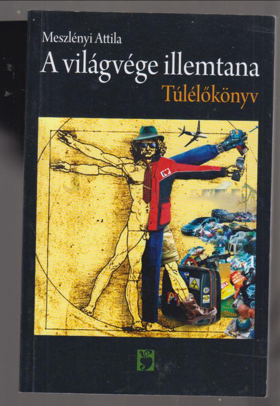 Meszlényi Attila A világvége illemtana - Túlélőkönyv