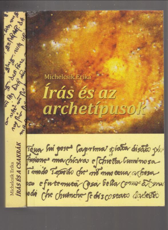 Michelcsik Erika  :   Írás és a csakrák  /  Írás és az archetípusok  (2 db könyv)