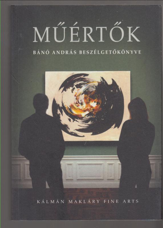 MŰÉRTŐK  -- Bánó András beszélgetőkönyve  (dedikált)