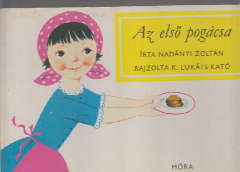 Nadányi Zoltán-Lukáts Kató  :  Az első pogácsa