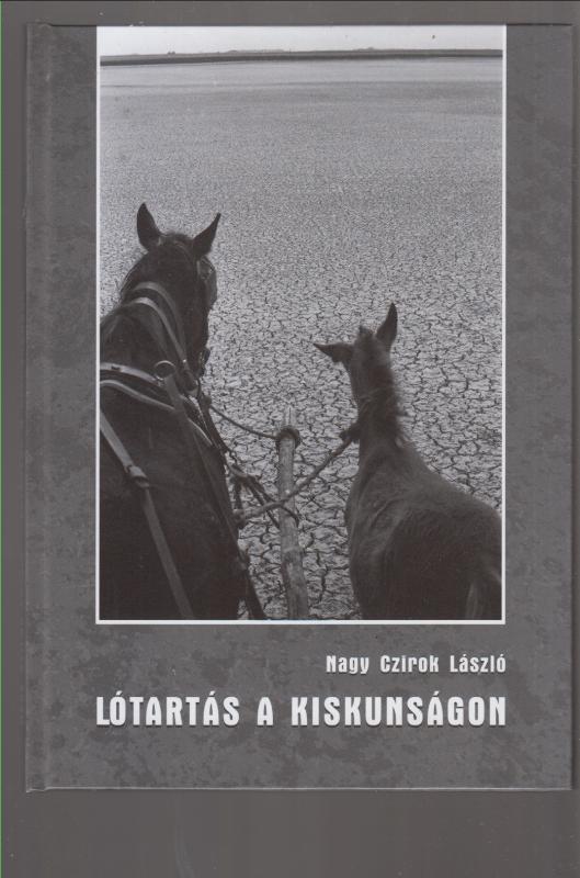 Nagy Czirok László : Lótartás a Kiskunságon
