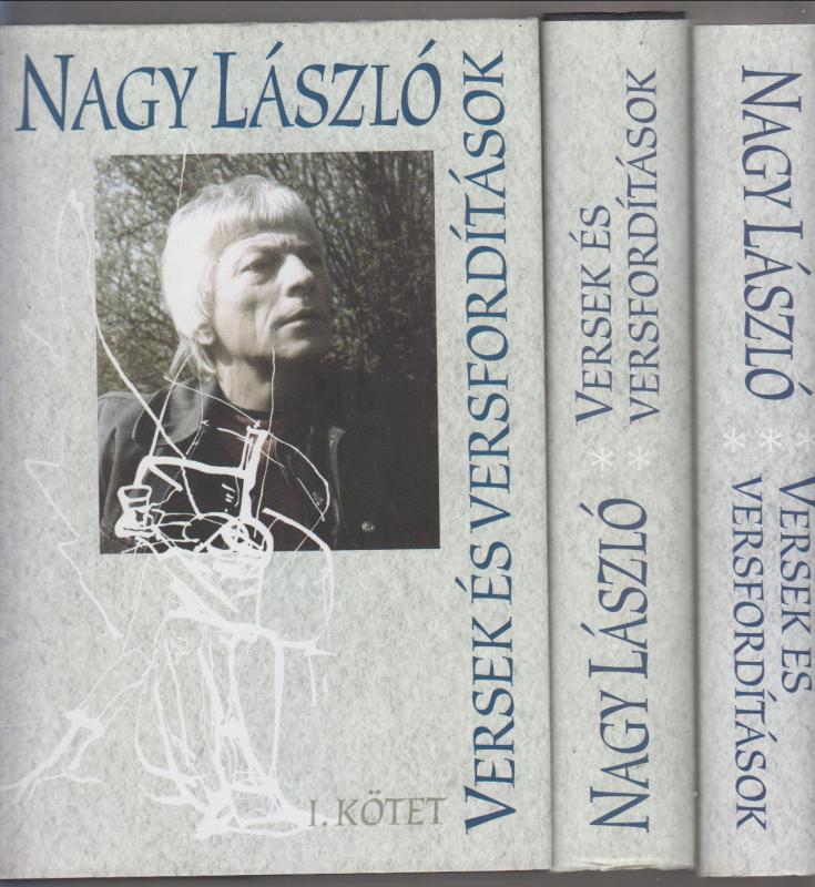 Nagy László : Versek és versfordítások 1-3.