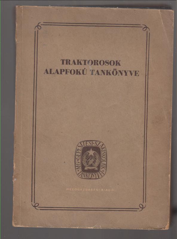 Orendi, Kovács, Gálik  :  Traktorosok alapfokú tankönyve