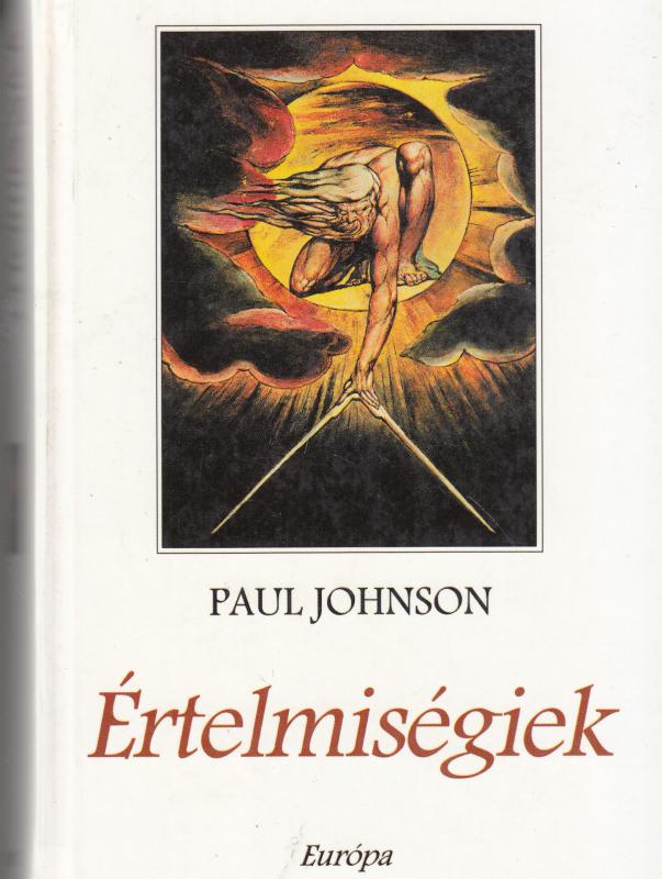 Paul Johnson : ÉRTELMISÉGIEK