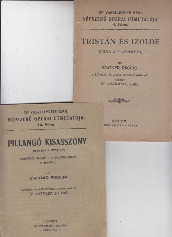 Pillangó kisasszony  /  Trisztán és izolde  ( Dr Vaszilievits emil népszerű operai útmutatrója  4.  / 19.)
