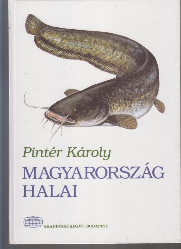 Pintér Károly : MAGYARORSZÁG HALAI