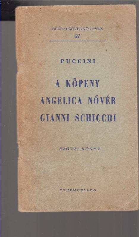 Puccini : A köpeny - Angelica nővér - Gianni Schicchi