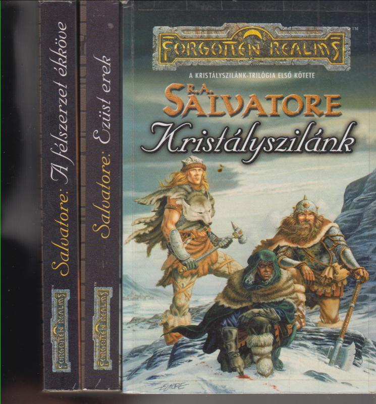R. A. Salvatore :  ( Forgotten Realms)  KRISTÁLYSZILÁNK trilógia  --  Kristályszilánk  +  Ezüst erek + A félszerzet ékköve