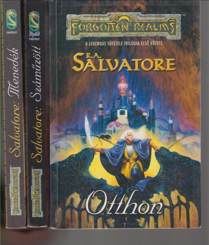 R. A. Salvatore :  ( Forgotten Realms)  SÖTÉT ELF Trilógia  --  OTTHON + SZÁMŰZÖTT + MENEDÉK
