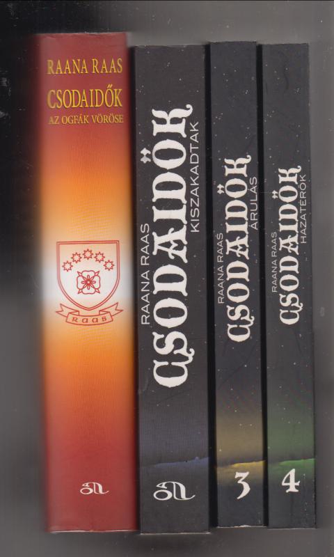 Raana Raas : Csodaidők sorozat 1-4. (Az ogfák vöröse, Kiszakadtak, Árulás, Hazatérők)