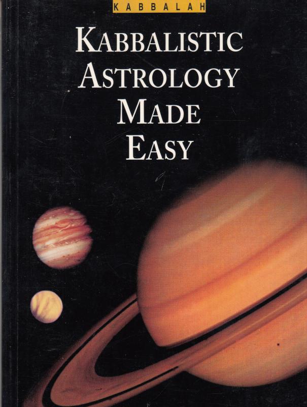 Rabbi Philip S. Berg : KABBALISTIC ASTROLOGY MADE EASY  -  An astrorogical guide to your tikun (correction process