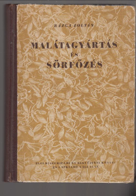 Rázga Zoltán : Malátagyártás és sörfőzés