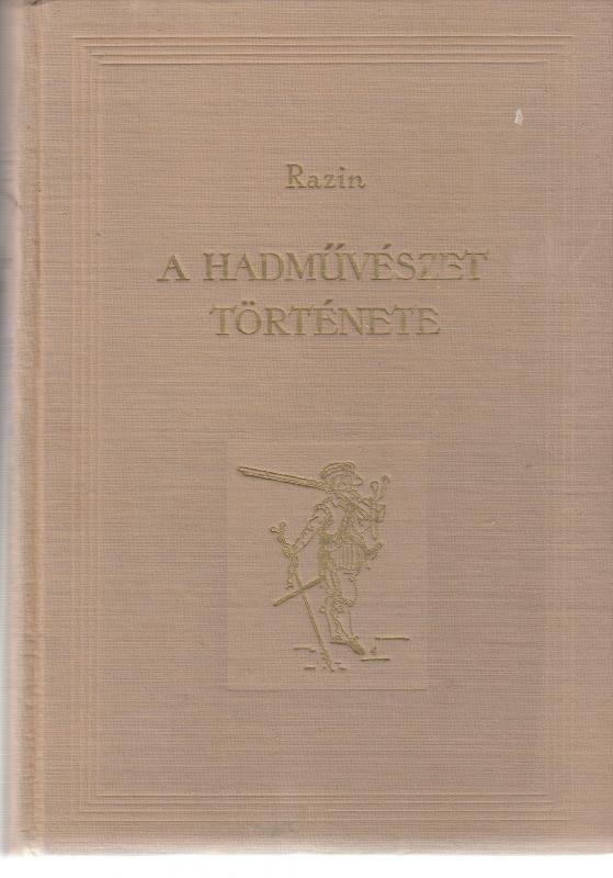 Razin : A HADMŰVÉSZET TÖRTÉNETE III. - A háború kézműipari korszakának hadművészete