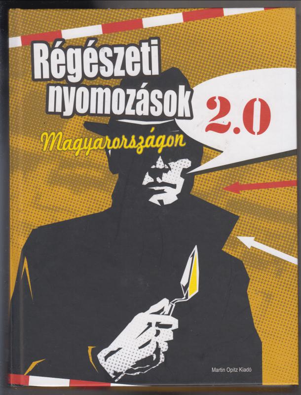 Régészeti nyomozások Magyarországon 2.0